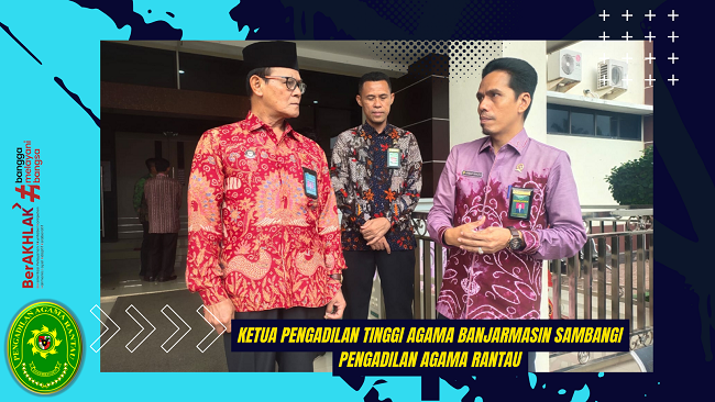 Ketua Pengadilan Tinggi Agama Banjarmasin Sambangi Pengadilan Agama Rantau