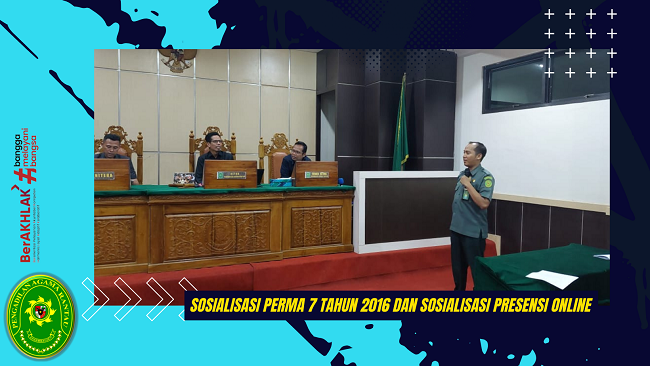 Sosialisasi Perma 7 Tahun 2016 dan Sosialisasi Presensi Online